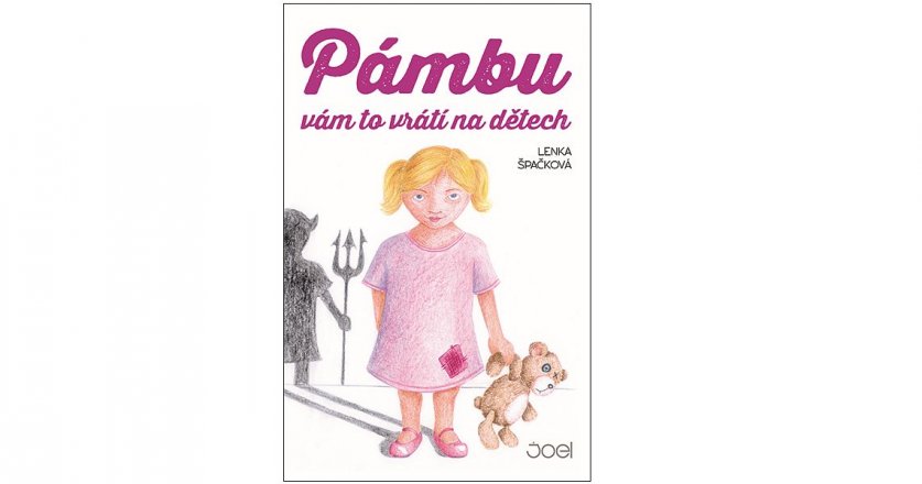 Pámbu nám to vrátí na dětech